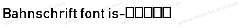 Bahnschrift font is字体转换